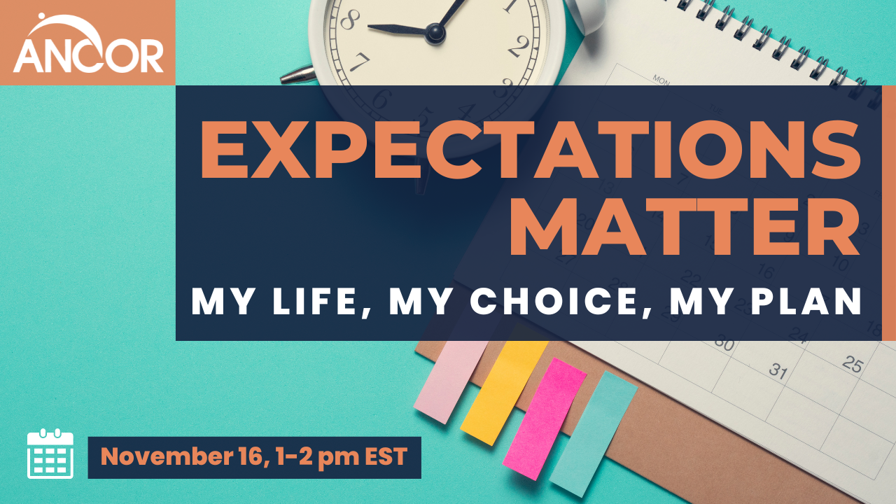 Image of a calendar and post-it notes, with text that reads Expectations Matter: My Life, My Choice, My Plan. November 16, 1-2 pm EST.