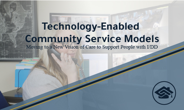 Read Dr. Michael Strouse’s statements on the power of Technology-Enabled Community Service Models and their implications for the future of disability services. Dr. Strouse discusses how new service approaches combined with virtual support technologies can enhance the safety, privacy, self-determination, quality of life, and care for individuals with disabilities and those who serve them.